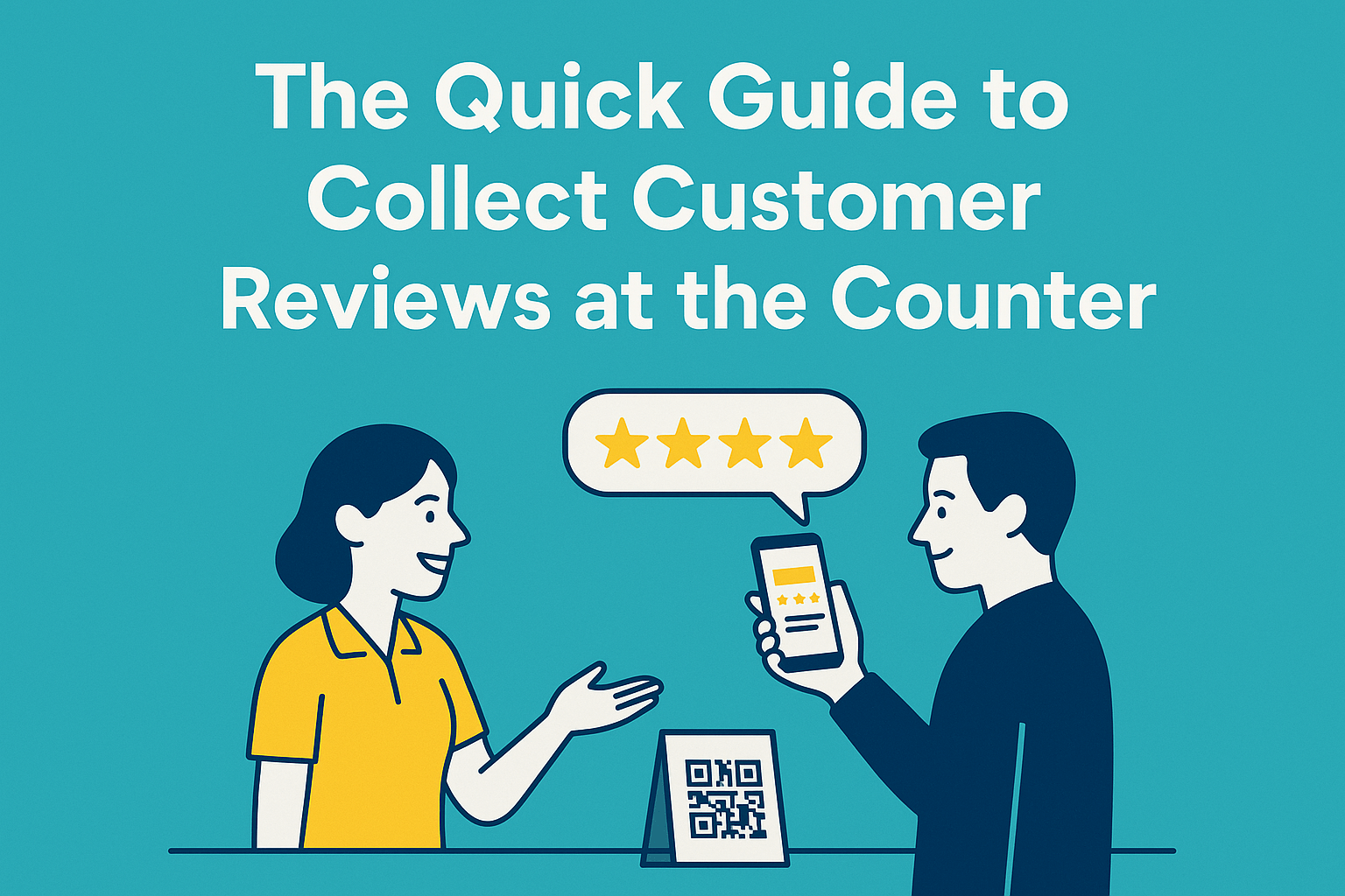 The Quick Guide to Collecting Customer Reviews Right at the Counter